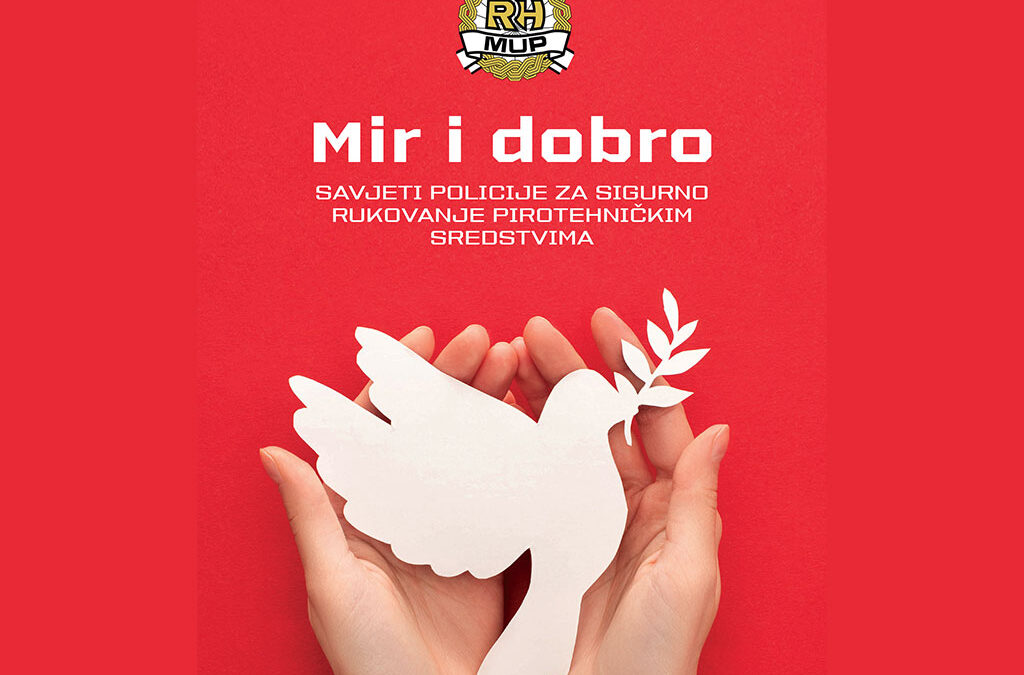 Mir i dobro – savjeti policije za sigurno rukovanje pirotehničkim sredstvima